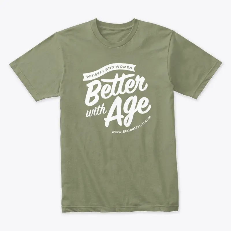 Better With Age Whiskey WhtGr