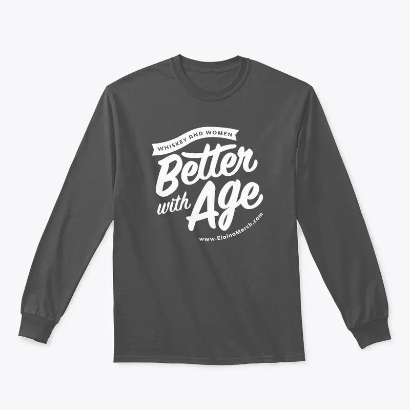 Better With Age Whiskey WhtGr